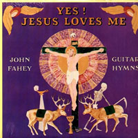 Fahey, John - Yes! Jesus Loves Me (Guitar Hymns) (LP, Edition 2007)