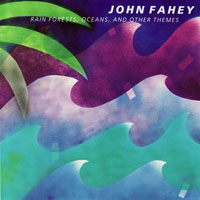 Fahey, John - Rain Forests, Oceans, And Other Themes (LP)