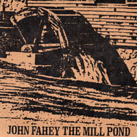 Fahey, John - The Mill Pond (LP)