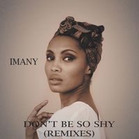 Imany - Don't Be So Shy (Remixes) (Single)