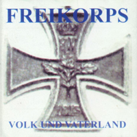 Freikorps - Volk Und Vaterland