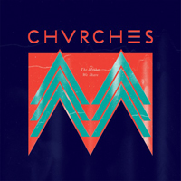 CHVRCHES - The Mother We Share (Single)