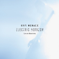 Kris Menace - Electric Horizon: Live in Barcelona