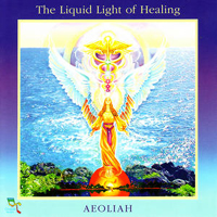 Aeoliah - The Liquid Light Of Healing