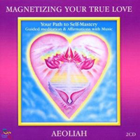 Aeoliah - Magnetizing Your True Love