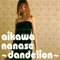Nanase, Aikawa - Dandelion (Single)