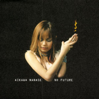 Nanase, Aikawa - No Future (Single)