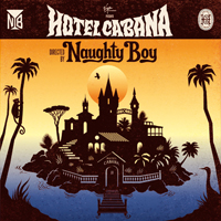 Naughty Boy - Hotel Cabana (Deluxe Edition)