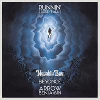 Naughty Boy - Runnin' (Lose It All) (Feat. Beyonce & Arrow Benjamin) (Single)