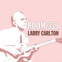 Larry Carlton - Room 335 (Vol. 1)