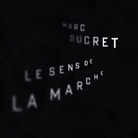 Ducret, Marc - Le sens de la marche