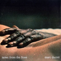 Ducret, Marc - News from the Front