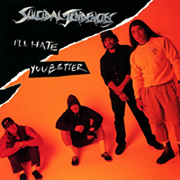 Suicidal Tendencies - I'll Hate You Better (Single, USA Edition)