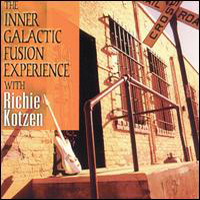 Richie Kotzen - The Inner Galactic Fusion Experience