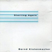 Kistenmacher, Bernd - Starting Again
