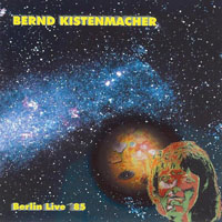 Kistenmacher, Bernd - My Little Universe (CD 3 - Berlin Live '85)