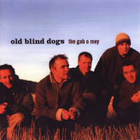 Old Blind Dogs - The Gab o Mey