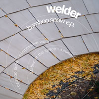 Welder - Bamboo Snow (EP)