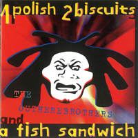 Outhere Brothers - 1 Polish 2 Biscuits & A Fish Sandwich (German Release)