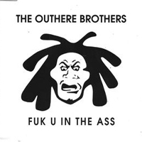 Outhere Brothers - Fuk U In The Ass (The Remixes)