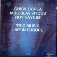 Chick Corea - Chick Corea, Miroslav Vitous, Roy Haynes - Trio Music (Live in Europe) (split)