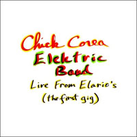 Chick Corea - Chick Corea Elektric Band - Live From Elario's