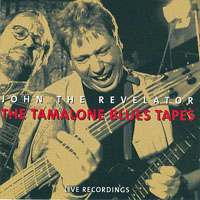 John The Revelator - The Tamalone Blues Tapes