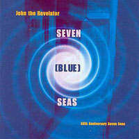 John The Revelator - Seven Blue Seas