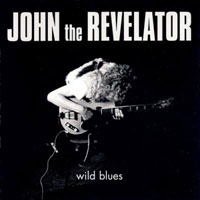 John The Revelator - Wild Blues (Remastered 2013)