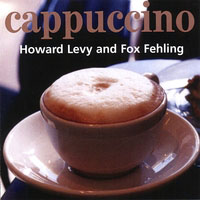 Levy, Howard - Howard Levy and Fox Fehling - Cappuccino