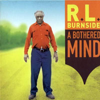R.L. Burnside - A Bothered Mind