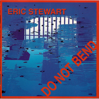 Stewart, Eric - Do Not Bend