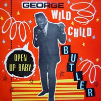 George 'Wild Child' Butler - Open Up Baby