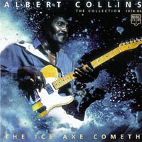 Albert Collins - The Ice Axe Cometh