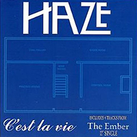 Haze (GBR) - C'est la vie & The Ember