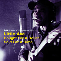 Little Axe - Bought For A Dollar. Sold For A Dime