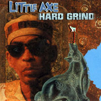 Little Axe - Hard Grind