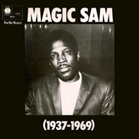 Magic Sam - Magic Sam, 1937-69