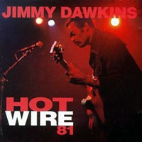 Jimmy Dawkins - Hot Wire 81