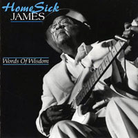 Homesick James - Words Of Wisdom