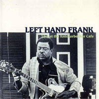 Left Hand Frank - Live At The Knickerbocker Cafe