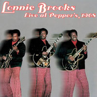 Lonnie Brooks - Live At Pepper's '68