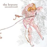Bravery - Unconditional (CD 1)