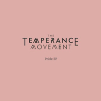 Temperance Movement - Pride (EP)