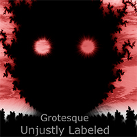 Unjustly Labeled - Grotesque