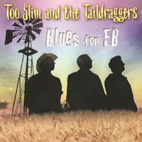 Too Slim and The Taildraggers - Blues for EB