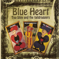 Too Slim and The Taildraggers - Blue Heart