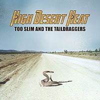 Too Slim and The Taildraggers - High Desert Heat