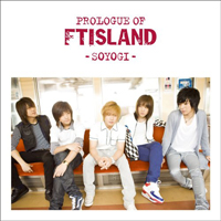 F.T. Island - Prologue Of F.T Island -Soyogi- (EP)