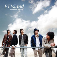 F.T. Island - I Believe Myself (Single)